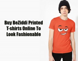 Buy BeZiddi Printed T-shirts Online To Look Fashionable