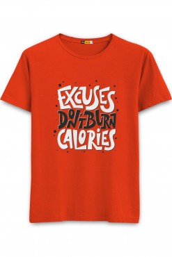  Excuses Don't Burn Calories Half Sleeve T-shirt in Chandigarh