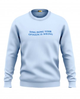  Ding Dong Your Opinion Is Wrong Sweatshirt in Karnal