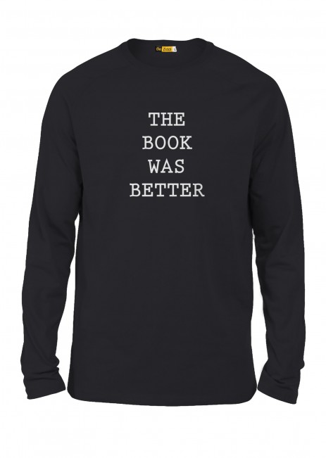 The Book Was Better Full Sleeve T-Shirt