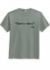 That's What She Said Round Neck T-Shirt