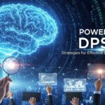 Power of DPSIT: Strategies for Effective Data Management