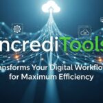 IncrediTools: Transforms Your Digital Workflow for Maximum Efficiency