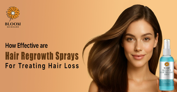 Effective Hair Regrowth Sprays for Treating Hair Loss