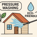 Benefits of Eco-Friendly Pressure Washing Services